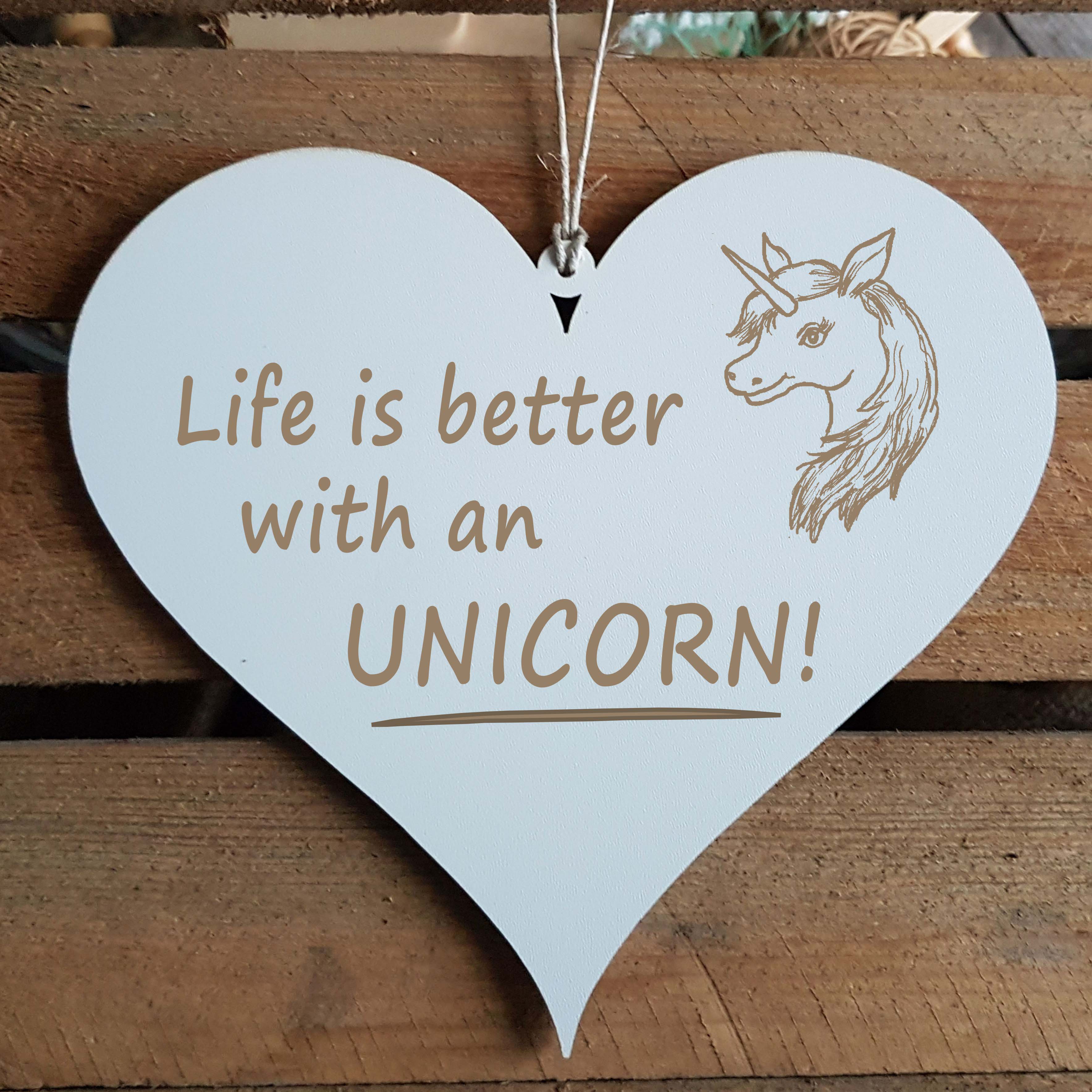 Herz Schild « LIFE IS BETTER WITH AN UNICORN » mit Motiv EINHORN