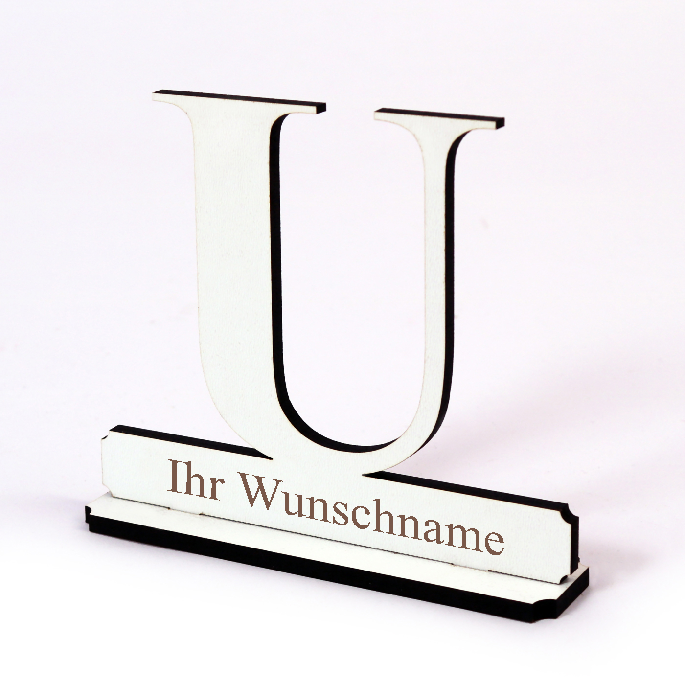 Buchstabe U mit Name Wunschgravur - Schild zum Hinstellen