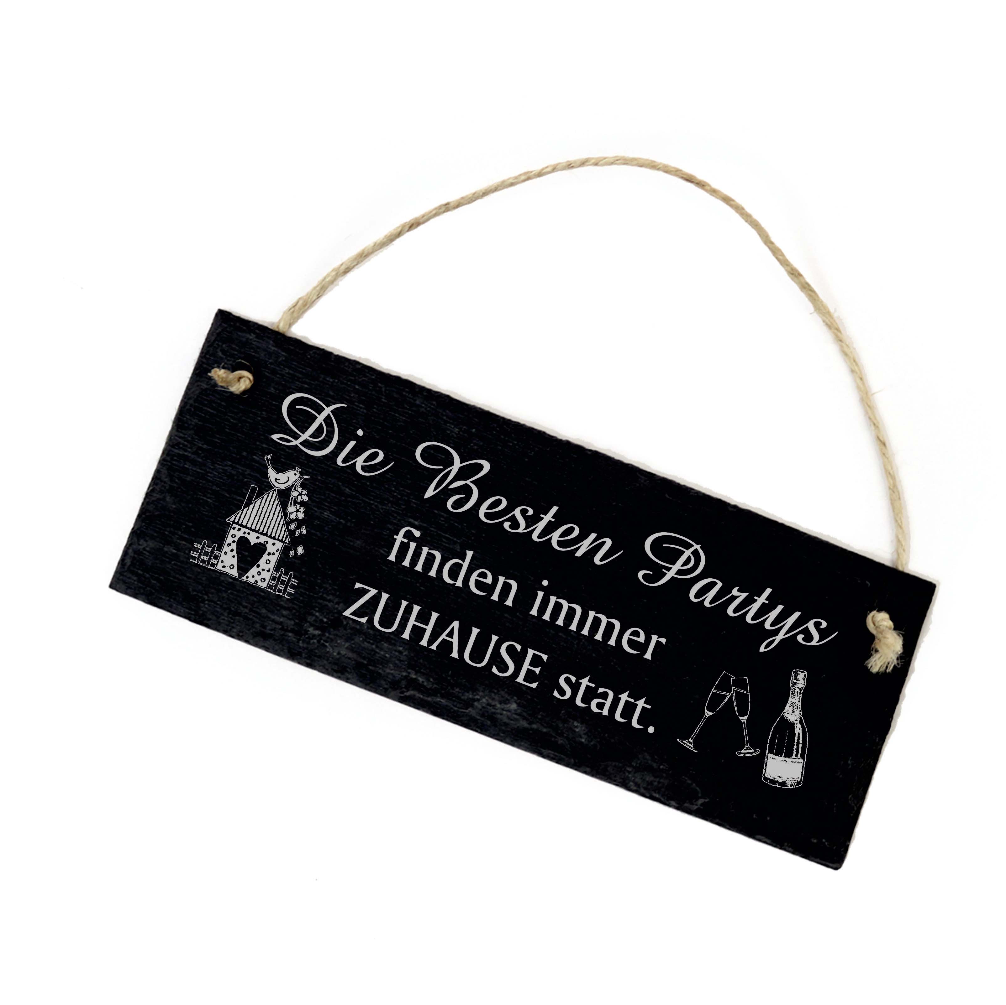 Die Besten Partys finden immer Zuhause statt - Deko Schild Schiefer 22 x 8 cm