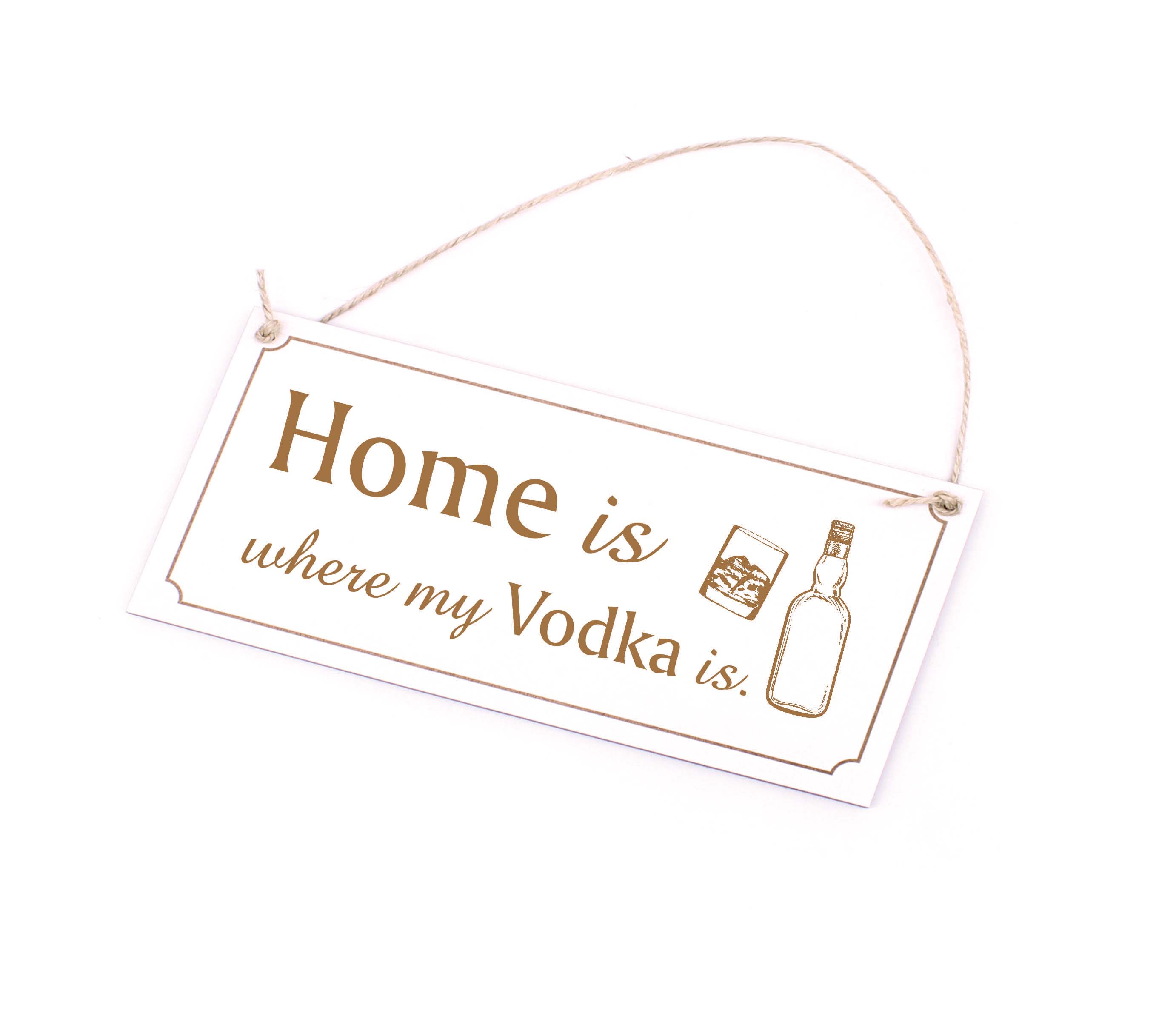 Wodka Schild Holz - Home is where my Vodka is - Dekoschild Wodkatrinker Küche 20 x 10 cm