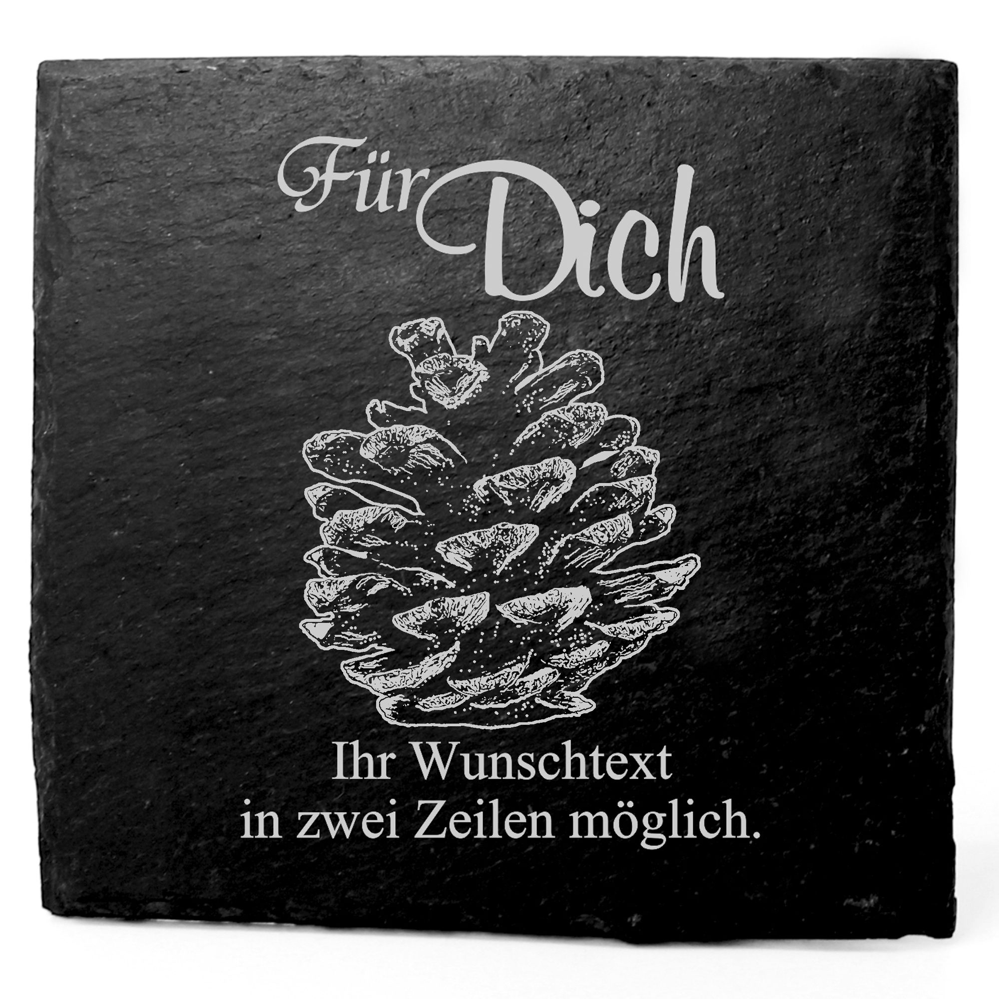 Deko Schiefer Untersetzer personalisiert Zapfen - Für Dich - 11x11cm