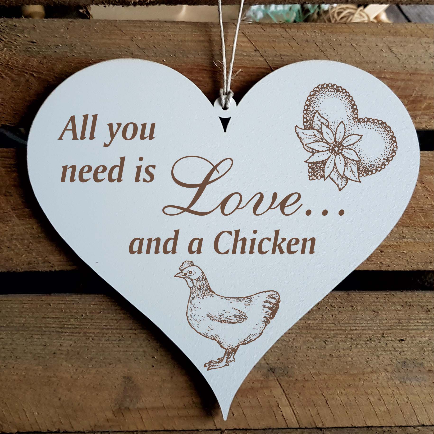 Herz Schild All you need is love and a Chicken - Huhn - 13 x 12 cm