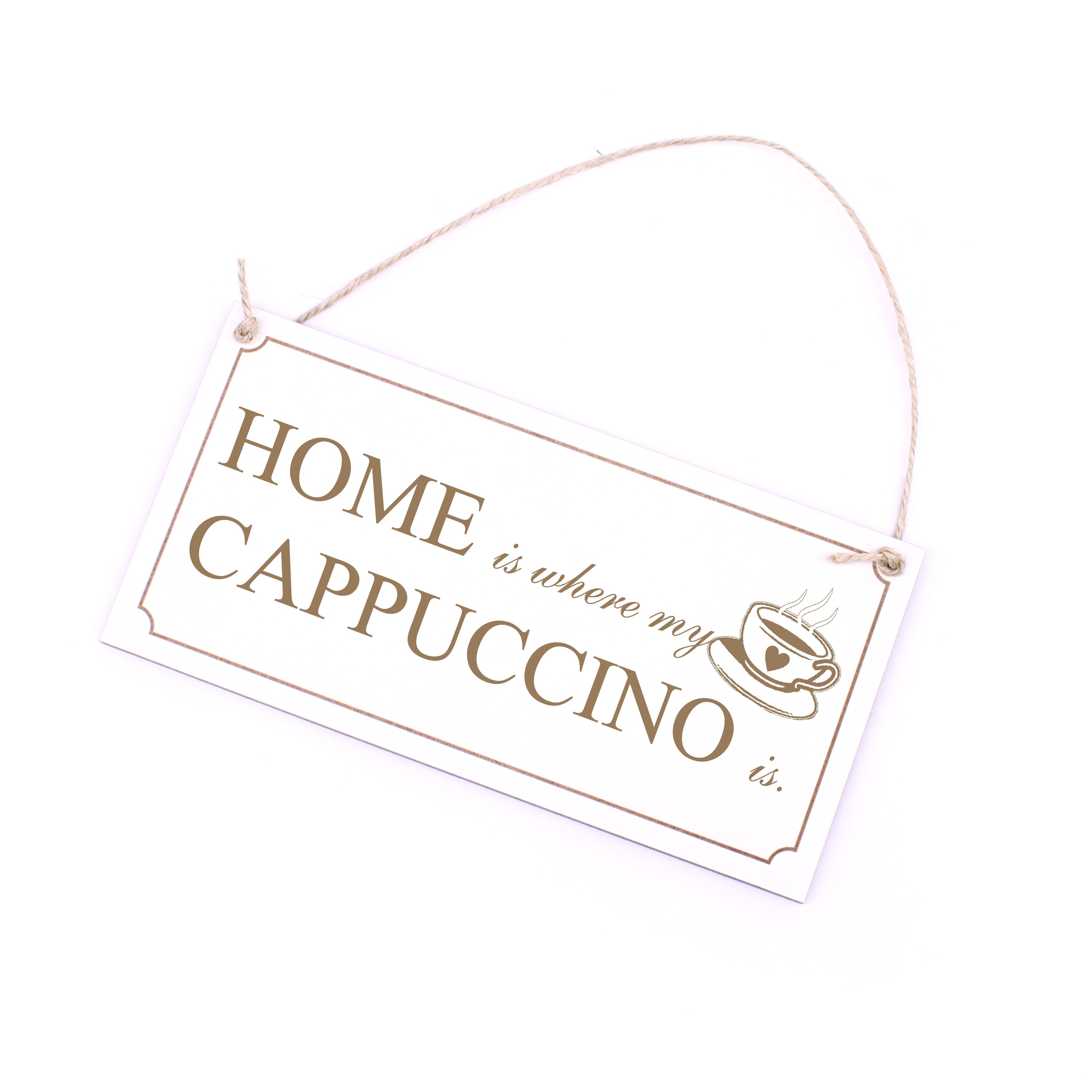 Kaffee Schild Holz - Home is where my Cappuccino is - Dekoschild Küche 20x10cm