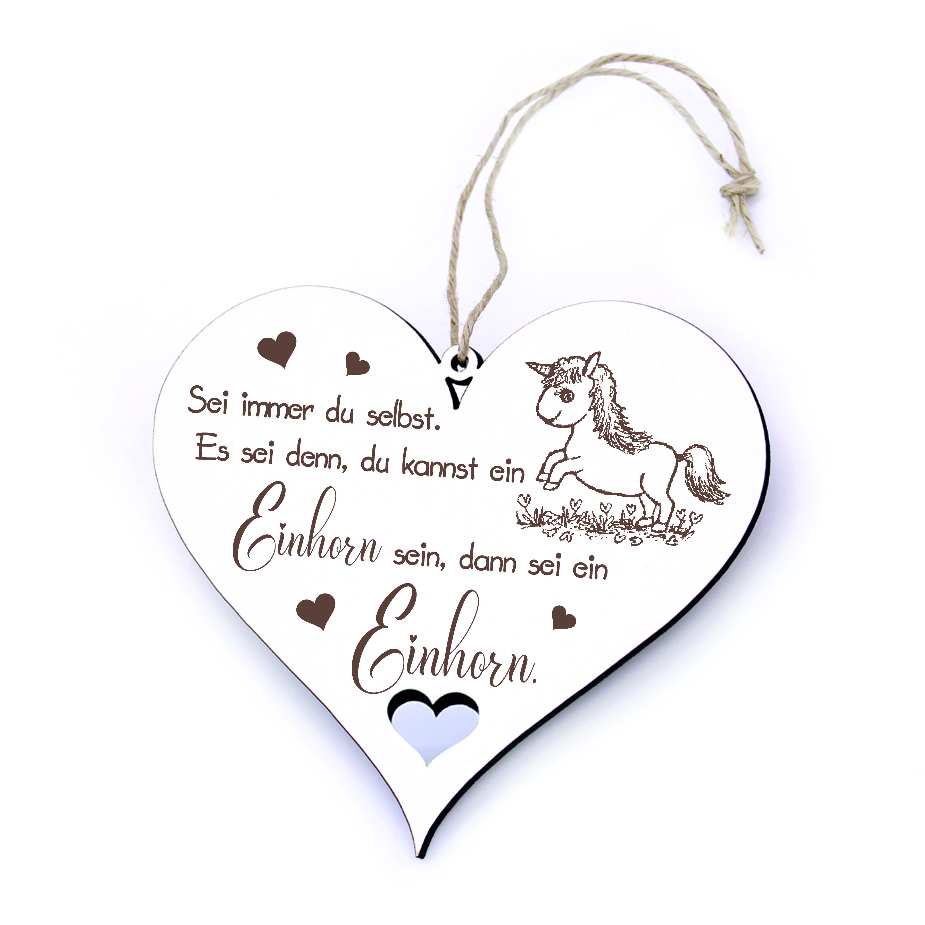 Schild Herz Holz Spruch - Sei immer du selbst. Es sei denn, du kannst ein Einhorn sein - 20 x 18 cm