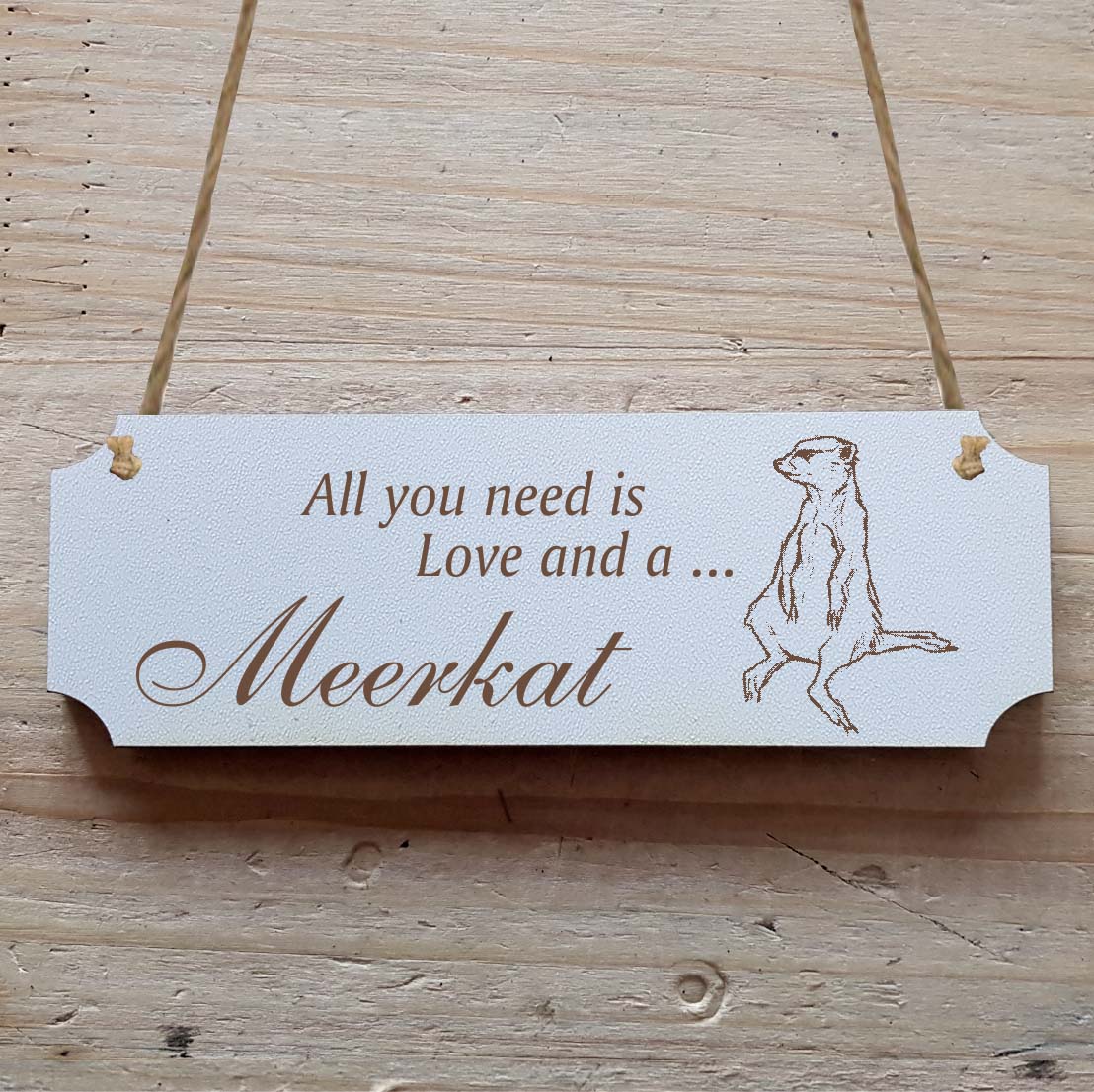 Dekoschild « All you need is Love and a Meerkat » Erdmännchen 2