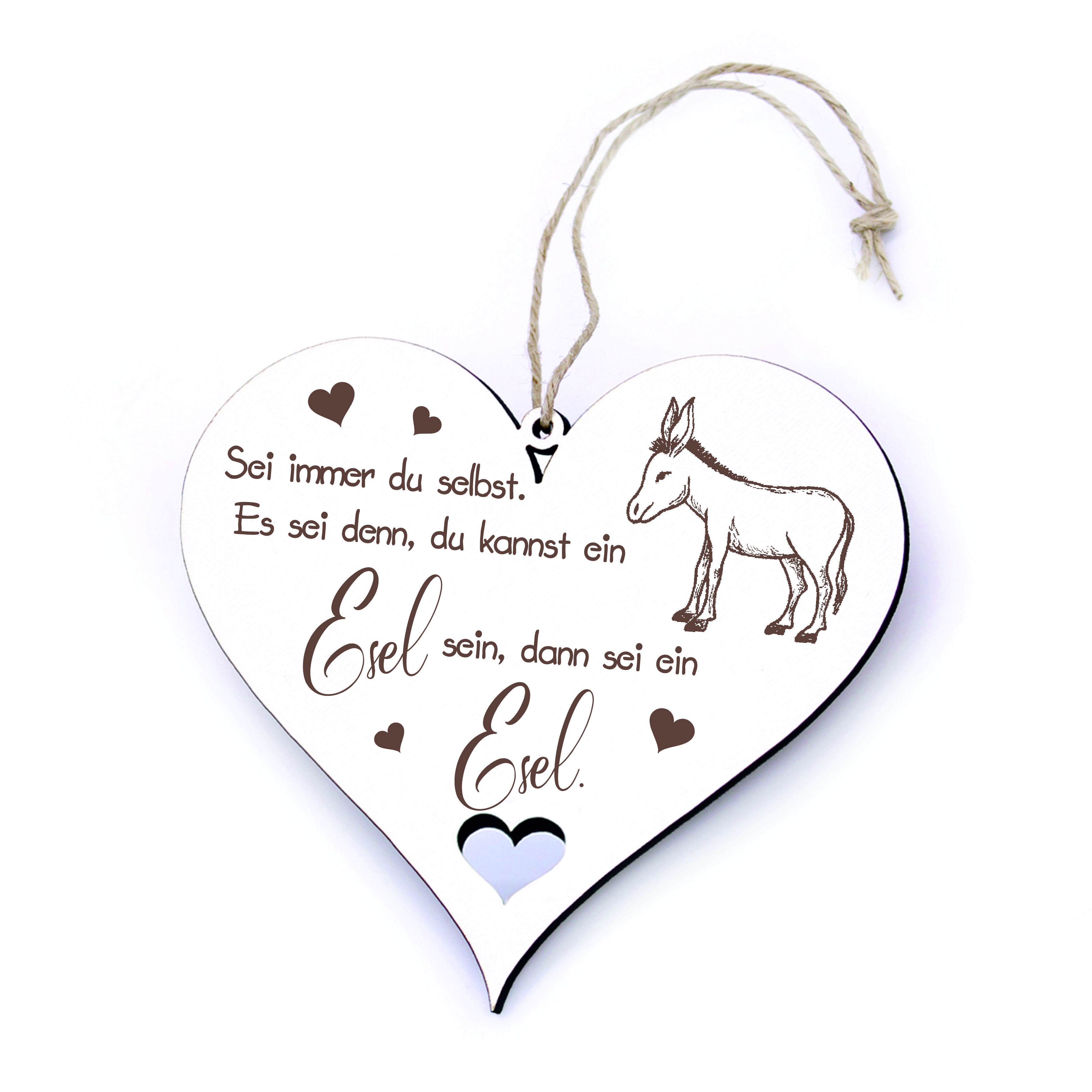 Schild Herz Holz Spruch - Sei immer du selbst. Es sei denn, du kannst ein Esel sein - 20x18cm