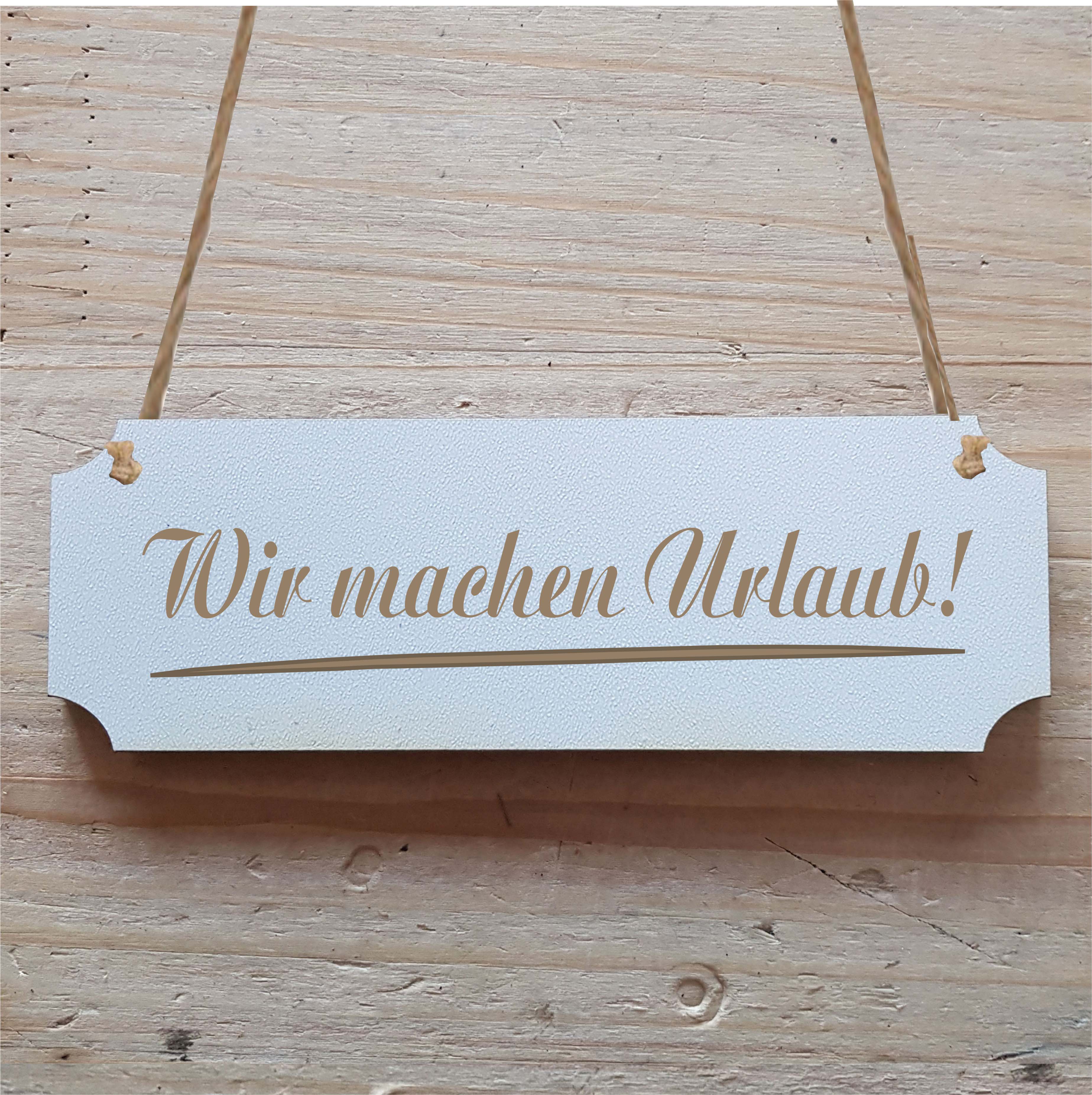 Schild « WIR MACHEN URLAUB » Hinweisschild