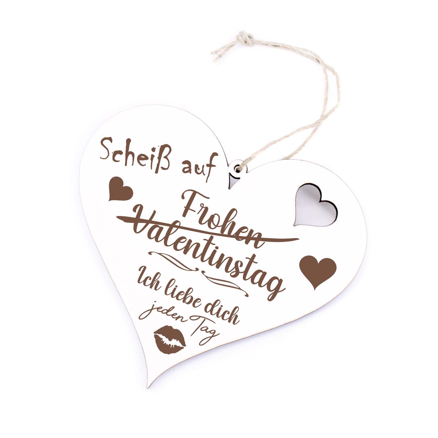 Schild Herz Scheiß auf Frohen Valentinstag - ich liebe dich jeden Tag - 13 x 12 cm