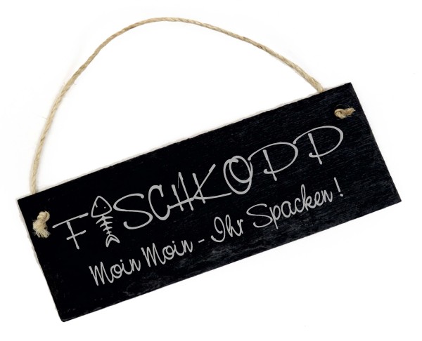 Fischkopp Schild - Moin Moin Ihr Spacken - Schiefer graviert norddeutsch Fischgräte Türschild 22x8cm